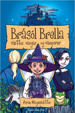 Ásrún Magnúsdóttir: Brásól Brella : vættir, vargar og vampírur 