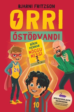 Bjarni Fritzson: Orri óstöðvandi : bókin hennar Möggu Messi 