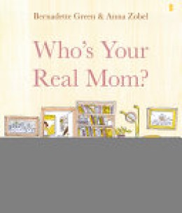 Bernadette Green: Who's your real mom? 