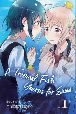 Makoto Hagino: A tropical fish yearns for snow. Vol. 1 