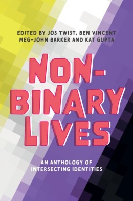 : Non-binary lives : an anthology og intersecting identities 
