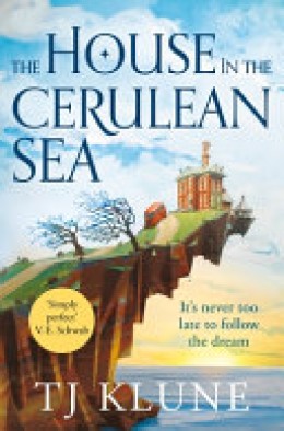 TJ Klune: The house in the Cerulean sea 