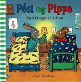 Axel Scheffler: Pési og Pippa : með Frogga í háttinn 