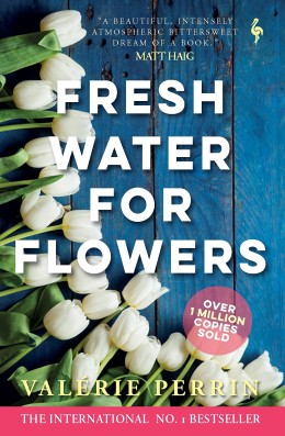 Valérie Perrin: Fresh water for flowers 