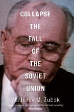V. M. Zubok: Collapse : the fall of the Soviet Union 