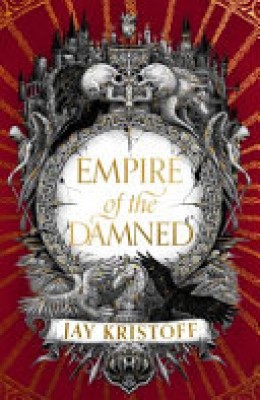 Jay Kristoff: Empire of the damned  