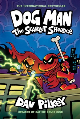 Dav Pilkey: Dog man : the scarlet shedder 