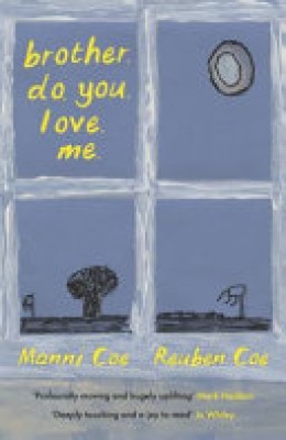 Manni Coe: Brother. do. you. love. me. 