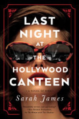 Sarah James: Last Night at the Hollywood Canteen 