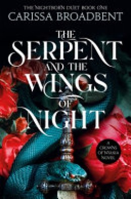 Carissa Broadbent: The serpent and the wings of night 