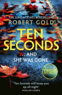 Robert Gold: Ten seconds ...and she was gone 