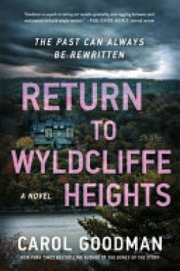 Carol Goodman: Return to Wyldcliffe Heights : a novel 