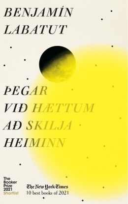 Benjamín Labatut: Þegar við hættum að skilja heiminn 