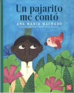 Ana Maria Machado: Un pajarito me contó 