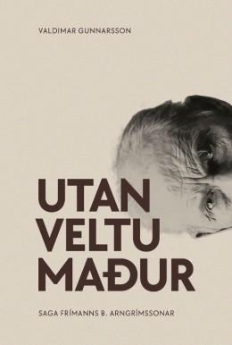 Valdimar Gunnarsson: Utanveltumaður : saga Frímanns B. Arngrímssonar 