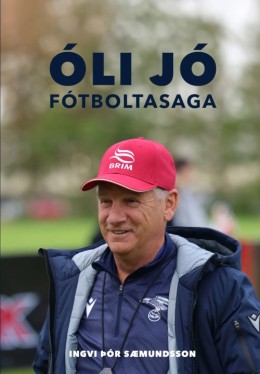 Ingvi Þór Sæmundsson: Óli Jó : fótboltasaga 