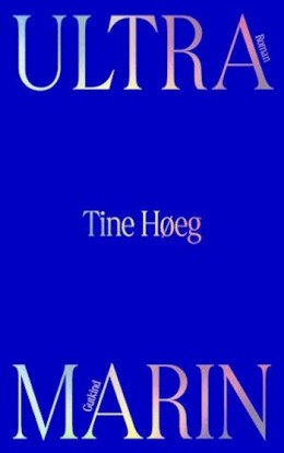 Tine Høeg: Ultramarin : roman 