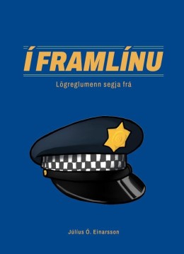 Júlíus Ó. Einarsson: Í framlínu : lögreglumenn segja frá 