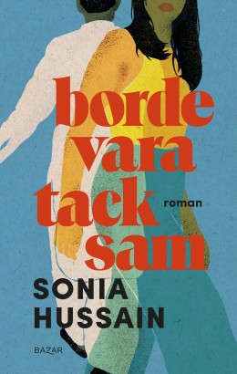 Sonia Hussain: Borde vara tacksam 