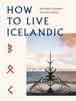 Nína Björk Jónsdóttir: How to live Icelandic 