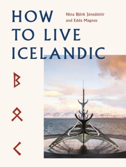 Nína Björk Jónsdóttir: How to live Icelandic