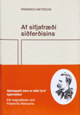 Friedrich Nietzsche: Af sifjafræði siðferðisins : ádeilurit 