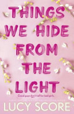 Lucy Score: Things we hide from the light 