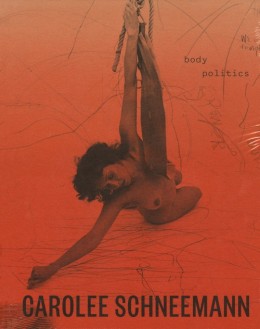 : Carolee Schneemann  : body politcs 