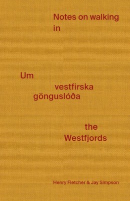 Henry Fletcher: Notes on walking in the Westfjords 