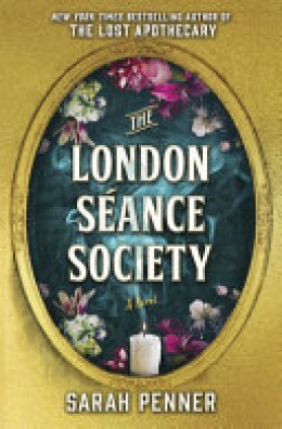 Sarah Penner: The London séance society 
