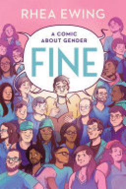 Rhea Ewing: Fine : a comic about gender 