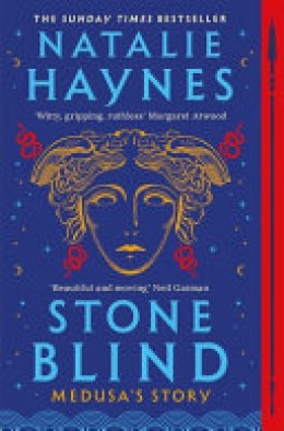 Natalie Haynes: Stone blind 