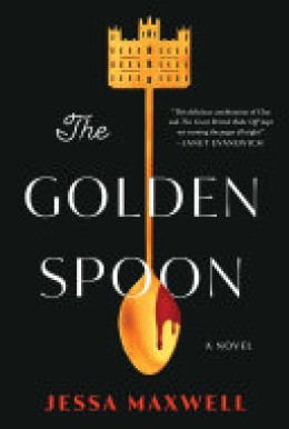 Jessa Maxwell: The golden spoon : a novel 