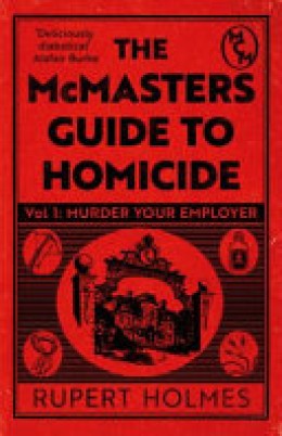 Rupert Holmes: Murder your employer : the McMasters guide to homicide 