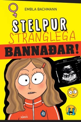 Embla Guðný Jónsdóttir Bachmann: Stelpur stranglega bannaðar! 
