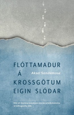Aksel Sandemose: Flóttamaður á krossgötum eigin slóðar 