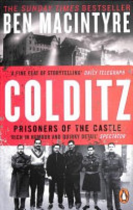 Ben Macintyre: Colditz : prisoners of the castle 