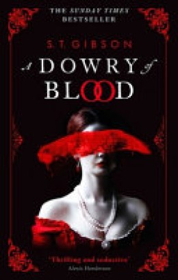 S. T. Gibson: A dowry of blood 