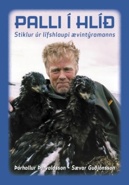 Þórhallur Þorvaldsson: Palli í Hlíð : stiklur úr lífshlaupi ævintýramanns 
