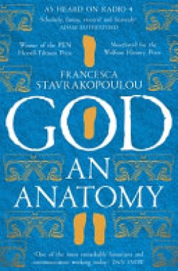 Francesca Stavrakopoulou: God : an anatomy 