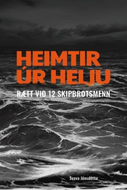 Svava Jónsdóttir: Heimtir úr helju : sögur 12 skipbrotsmanna 