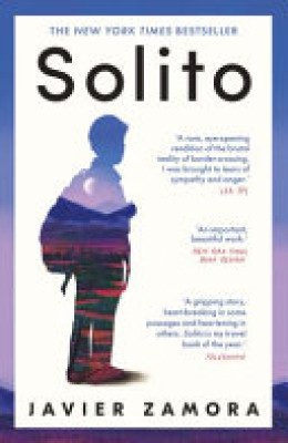 Javier Zamora: Solito 