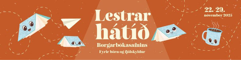 Lestrarhátíð Borgarbókasafnsins fyrir börn og fjölskyldur 22. - 29. nóvember 2025