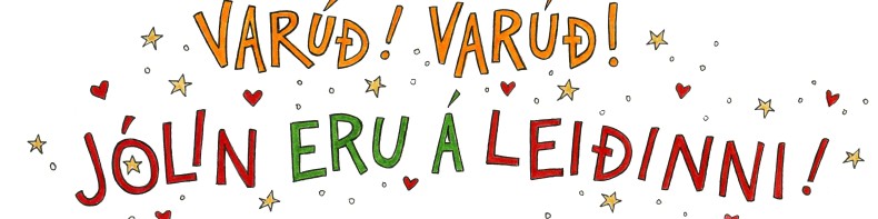 Varúð! Varúð! Jólin eru á leiðinni!