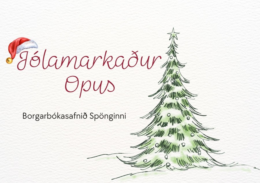 Jólamarkaður Opus verður opinn frá 1. - 19 desember, í Borgarbókasafninu Spönginni. Jólamarkaður Opus verður opinn frá 1. - 19 desember, í Borgarbókasafninu Spönginni.
