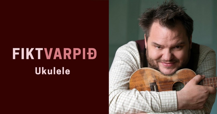Fiktvarpið | Ukulele fyrir alla með Svavari Knúti Fiktvarpið | Ukulele fyrir alla með Svavari Knúti