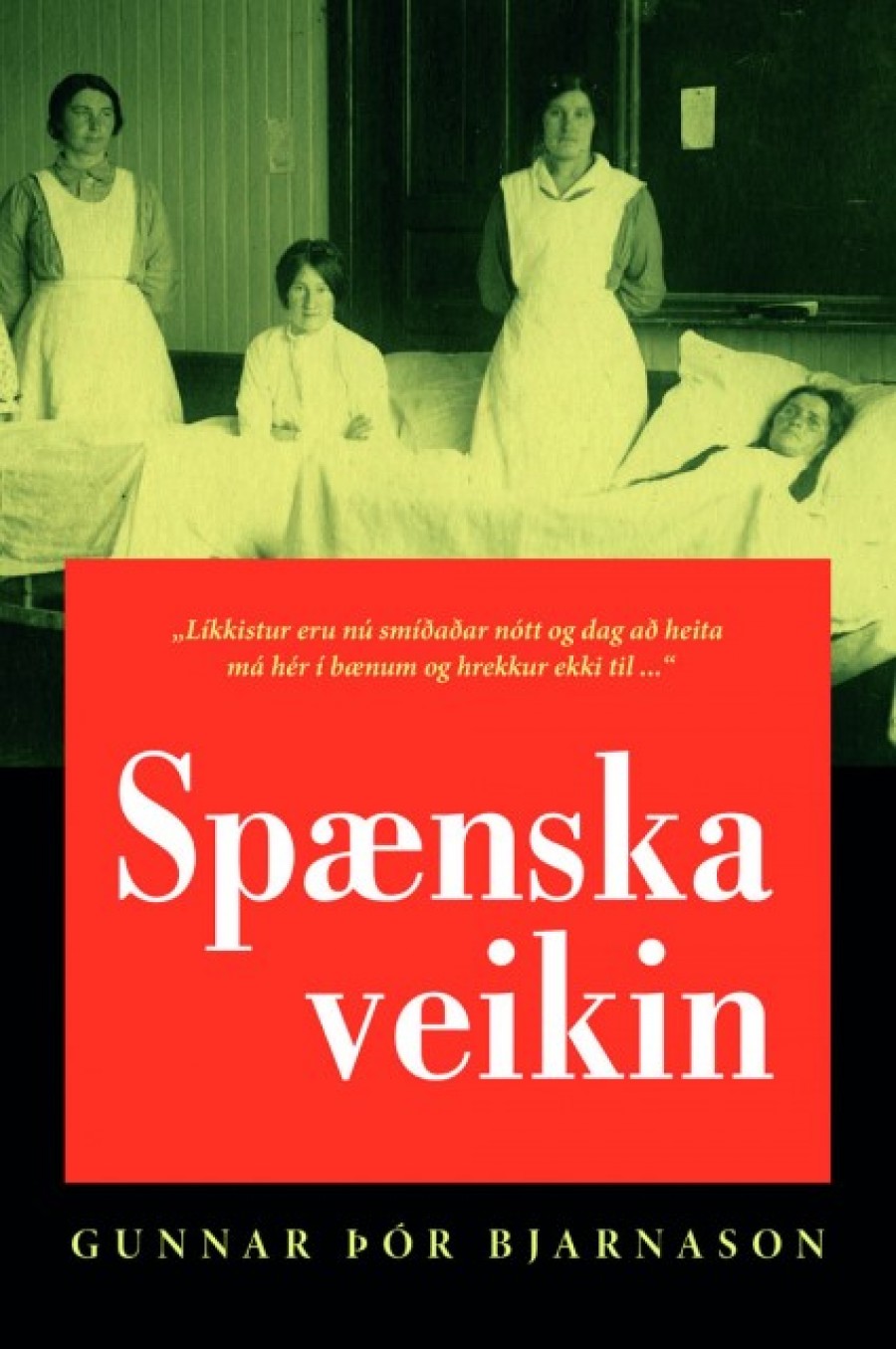 Spænska veikin, Gunnar Þór Bjarnason Spænska veikin, Gunnar Þór Bjarnason